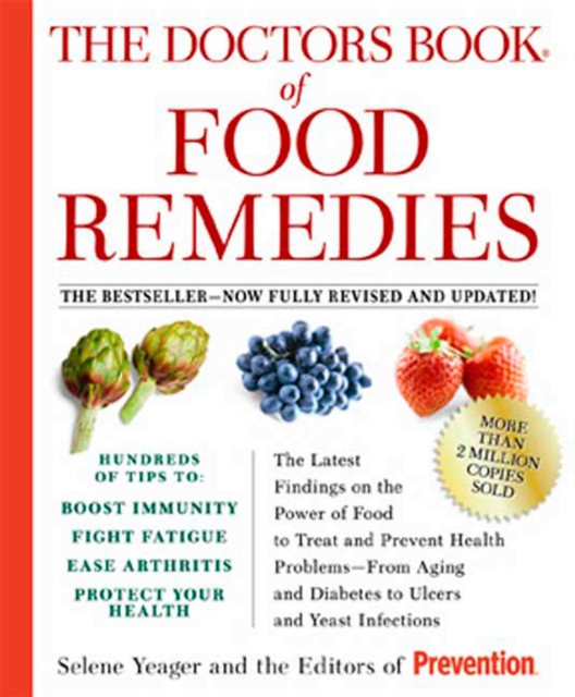 The Doctors Book of Food Remedies : The Latest Findings on the Power of Food to Treat and Prevent Health Problems--From Aging and Diabetes to Ulcers and Yeast Infections, Paperback / softback Book