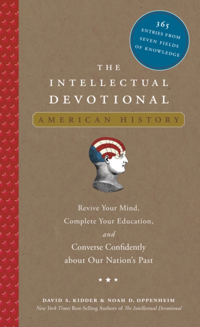 The Intellectual Devotional: American History : Revive Your Mind, Complete Your Education, and Converse Confidently about Our Nation's Past, Hardback Book