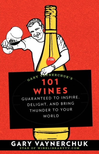 Gary Vaynerchuk's 101 Wines, Paperback / softback Book