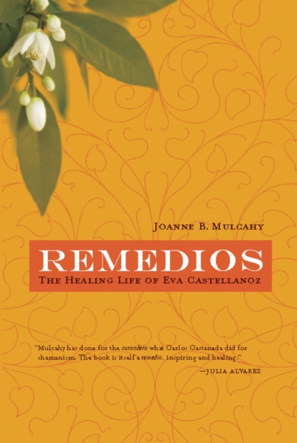 Remedios : The Healing Life of Eva Castellanoz, Paperback / softback Book
