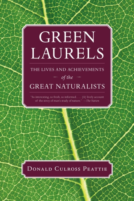 Green Laurels : The Lives and Achievements of the Great Naturalists, EPUB eBook