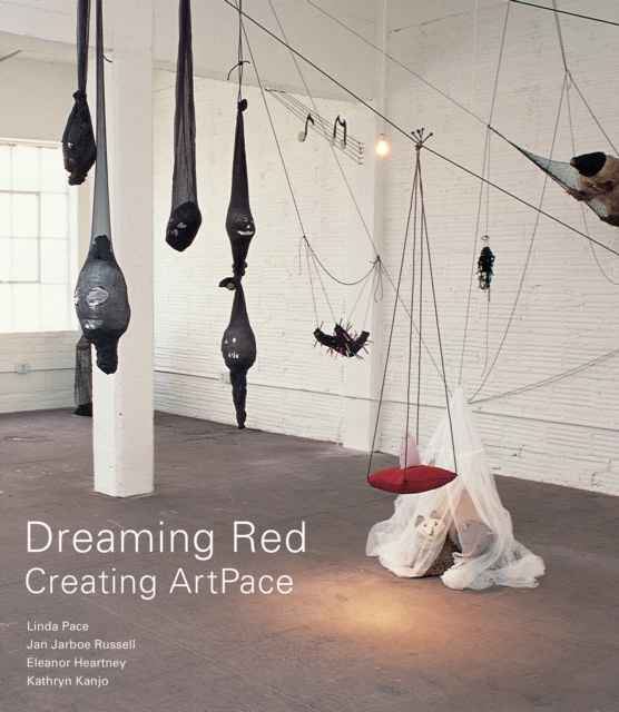 Dreaming Red : Creating ArtPace, Hardback Book