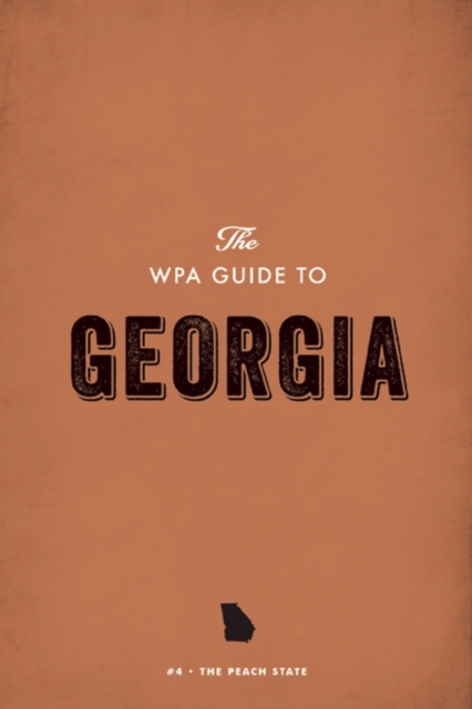 The WPA Guide to Georgia : The Peach State, EPUB eBook