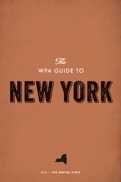 The WPA Guide to New York : The Empire State, EPUB eBook