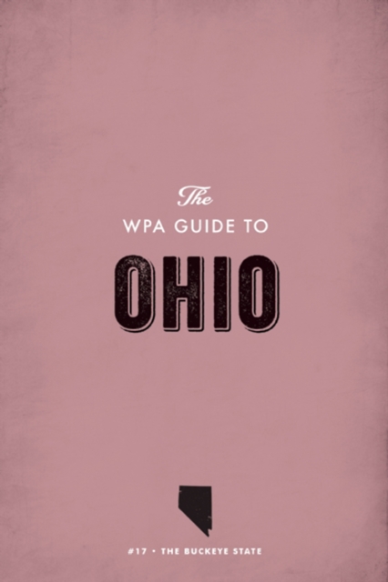 The WPA Guide to Ohio : The Buckeye State, EPUB eBook