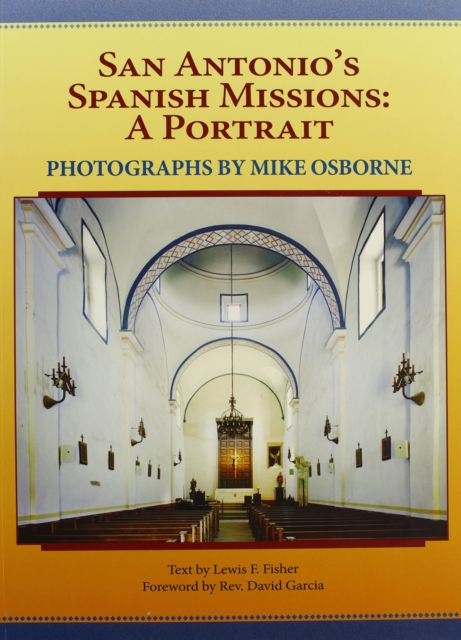 San Antonio's Spanish Missions : A Portrait, Paperback / softback Book
