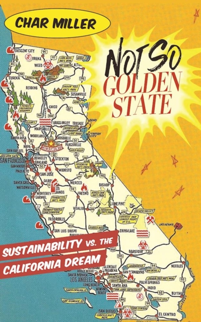 Not So Golden State : Sustainability vs. the California Dream, Paperback / softback Book