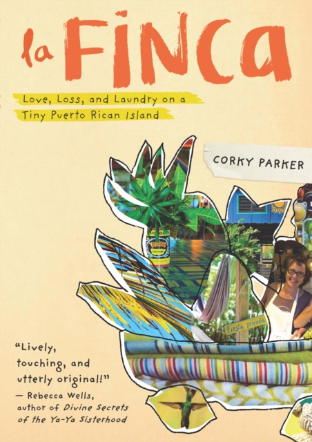 La Finca : Love, Loss, and Laundry on a Tiny Puerto Rican Island, Hardback Book