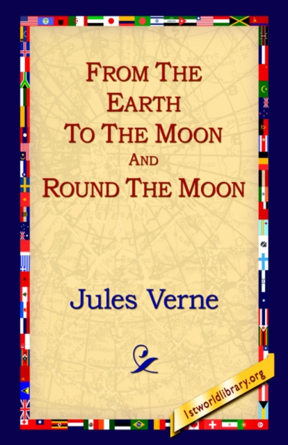 From the Earth to the Moon and Round the Moon, Paperback / softback Book