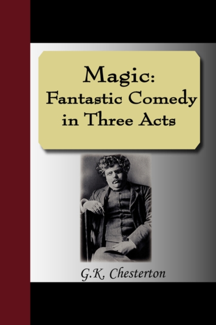 Magic : A Fantastic Comedy in Three Acts, Paperback / softback Book