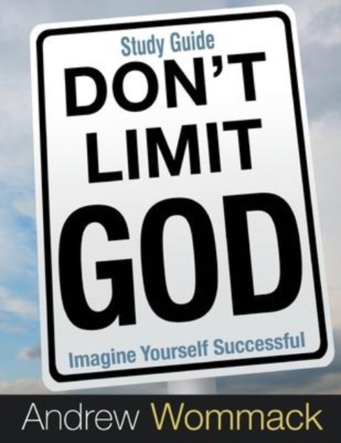 Don't Limit God Study Guide : Imagine Yourself Successful, Paperback / softback Book