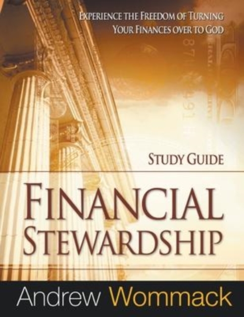 Financial Stewardship Study Guide : Experience the Freedom of Turning Your Finances Over to God, Paperback / softback Book