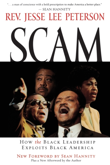 Scam : How the Black Leadership Exploits Black America, Paperback / softback Book