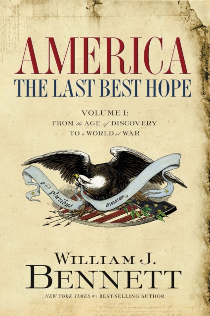 America: The Last Best Hope (Volume I) : From the Age of Discovery to a World at War, Paperback / softback Book
