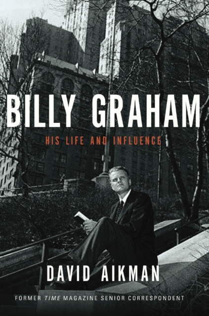Billy Graham : His Life and Influence, Paperback / softback Book