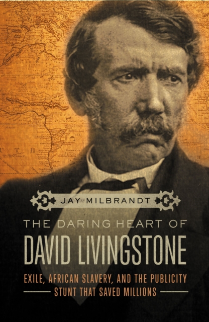 The Daring Heart of David Livingstone, Hardback Book