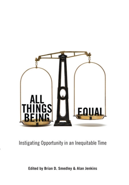 All Things Being Equal : Instigating Opportunity in an Inequitable Time, Hardback Book