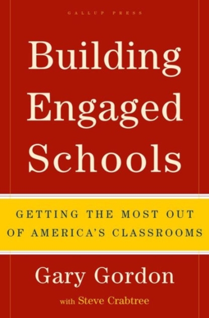 Building Engaged Schools : Getting the Most Out of America's Classrooms, Hardback Book
