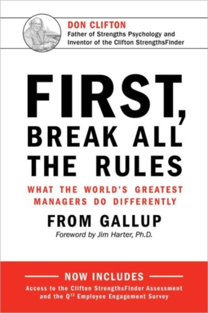 First, Break All the Rules : What the World's Greatest Managers Do Differently, Hardback Book