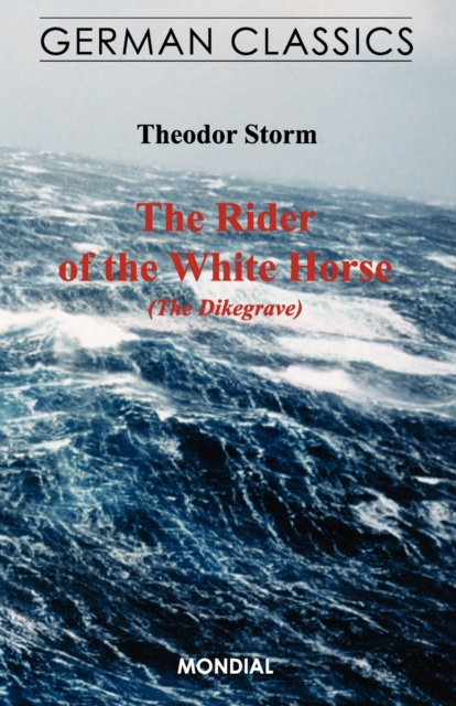 The Rider of the White Horse (The Dikegrave. German Classics), Paperback / softback Book