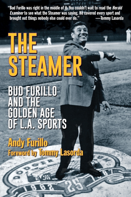 The Steamer : Bud Furillo and the Golden Age of L.A. Sports, EPUB eBook
