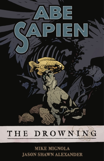 Abe Sapien Volume 1: The Drowning, Paperback / softback Book
