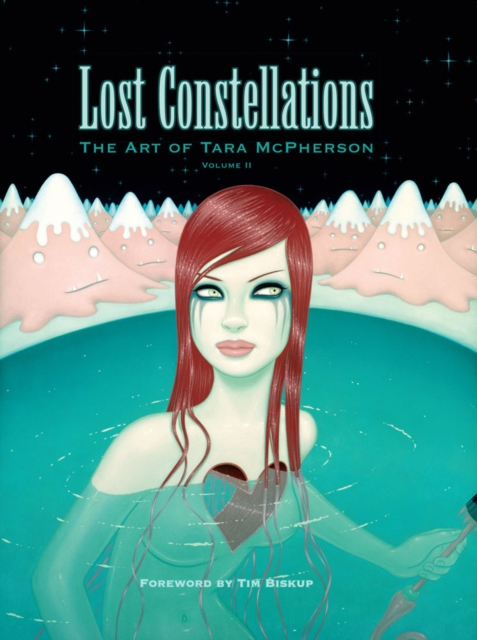 Lost Constellations : The Art of Tara McPherson Volume 2, Hardback Book