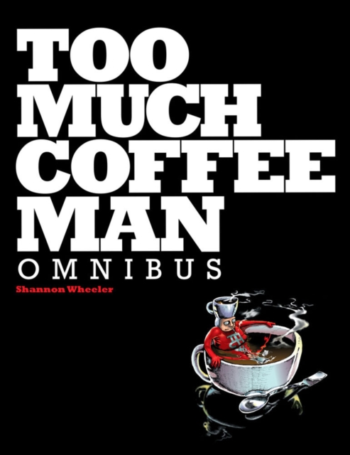 Too Much Coffee Man Omnibus, Paperback / softback Book