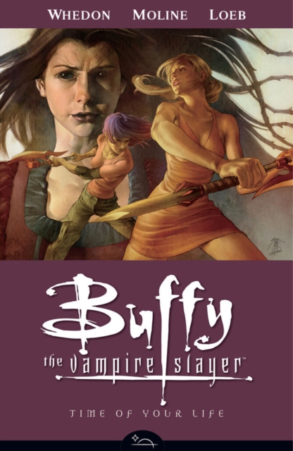 Buffy The Vampire Slayer Season 8 Volume 4: Time Of Your Life, Paperback / softback Book