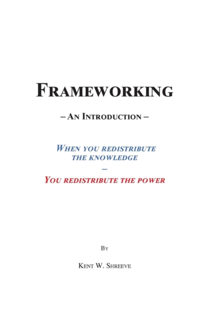 Frameworking : Redistribute the Knowledge, Redistribute the Power, Paperback / softback Book