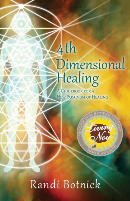 4th Dimensional Healing : A Guidebook for a New Paradigm of Healing, Paperback / softback Book