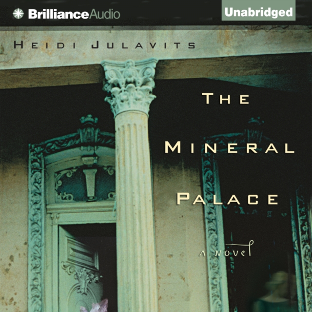The Mineral Palace : A Novel, eAudiobook MP3 eaudioBook