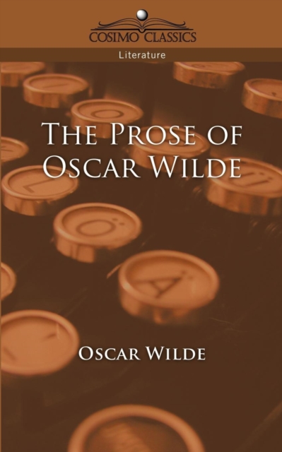 The Prose of Oscar Wilde, Paperback / softback Book