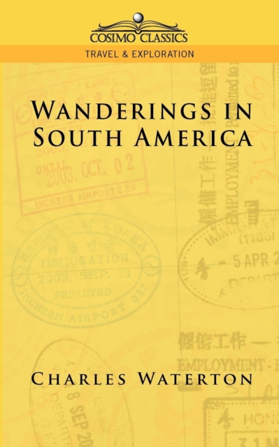 Wanderings in South America, Paperback / softback Book