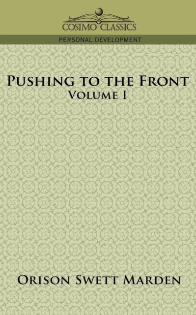 Pushing to the Front, Volume I, Paperback / softback Book