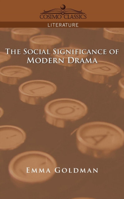 The Social Significance of Modern Drama, Paperback / softback Book