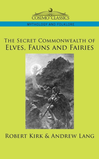 The Secret Commonwealth of Elves, Fauns and Fairies, Paperback / softback Book