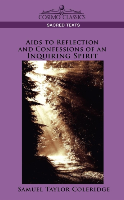 AIDS to Reflection and Confessions of an Inquiring Spirit, Paperback / softback Book