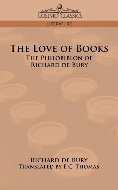 The Love of Books : The Philobiblon of Richard de Bury, Paperback / softback Book