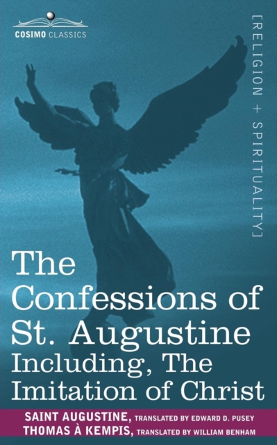 The Confessions of St. Augustine, Including the Imitation of Christ, Paperback / softback Book