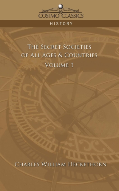 The Secret Societies of All Ages & Countries - Volume 1, Paperback / softback Book