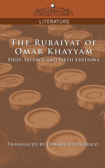 The Rubaiyat of Omar Khayyam, First, Second and Fifth Editions, Paperback / softback Book
