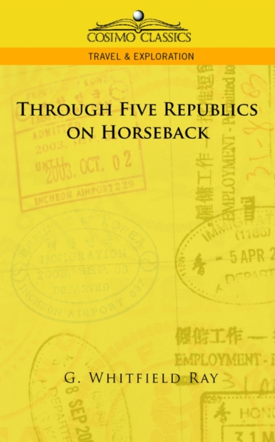 Through Five Republics on Horseback, Paperback / softback Book