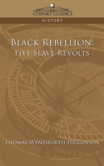 Black Rebellion : Five Slave Revolts, Paperback / softback Book