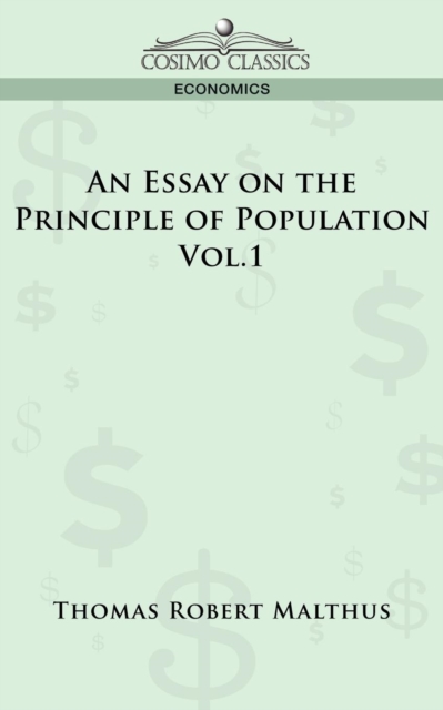 An Essay on the Principle of Population - Vol. 1, Paperback / softback Book