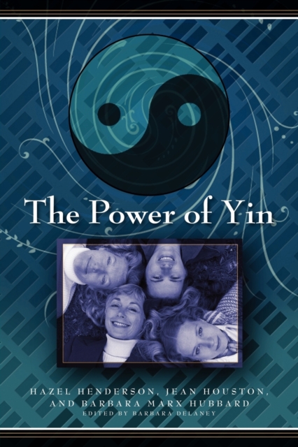 The Power of Yin : Celebrating Female Consciousness, Paperback / softback Book