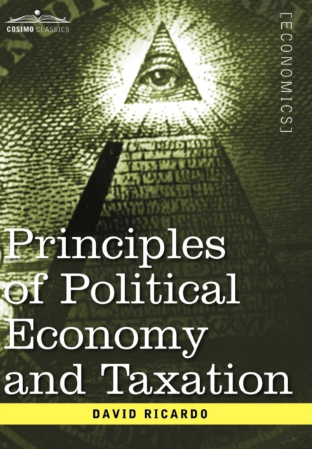 Principles of Political Economy and Taxation, Hardback Book