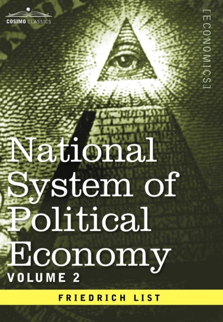 National System of Political Economy - Volume 2 : The Theory, Hardback Book