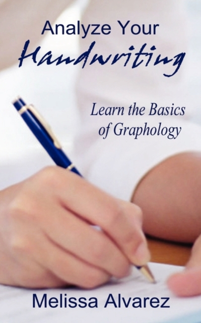 Analyze Your Handwriting : Learn the Basics of Graphology, Paperback / softback Book