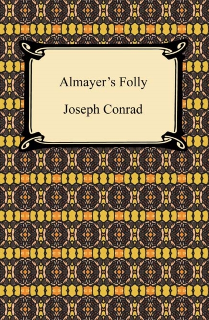 Almayer's Folly: A Story of an Eastern River, EPUB eBook